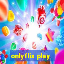 onlyflix play